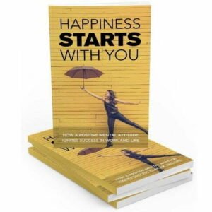 Happiness-Starts-With-You_399x480.jpg Happiness Starts with You - eBook with Resell Rights