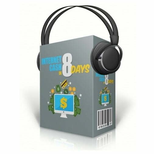 Internet-Cash-In-8-Days_387x480.jpg Internet Cash in 8 Days - Audio Course with Resell Rights