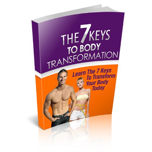 The-7-Keys-To-Body-Transformation-Large.jpg The 7 Keys Transformation